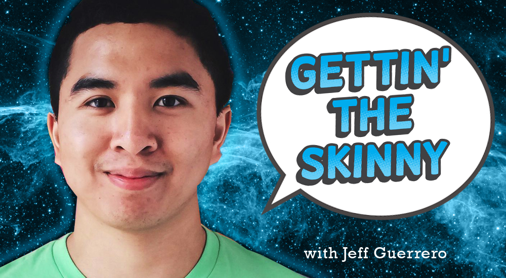 Gettin' The Skinny with Jeff Guerrero