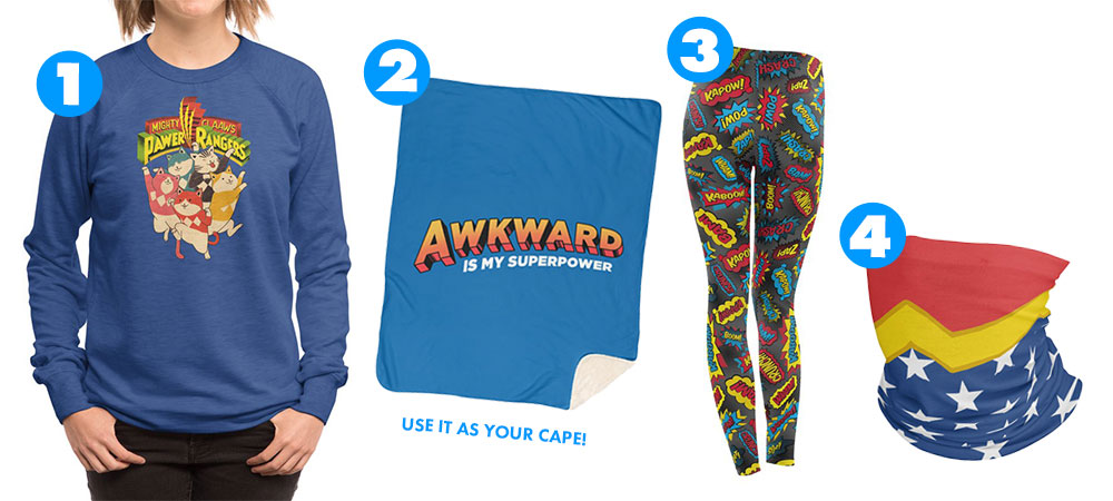 1. “Pawer Rangers” Women’s Sweatshirt by Khairul Anam, 2. “Awkward is My Superpower” Fleece Blanket by Tobe Fonseca, 3. “Super Words!” Leggings by robyriker, 4. “Wonder Hero” Neck Gaiter by Fishbiscuit Designs