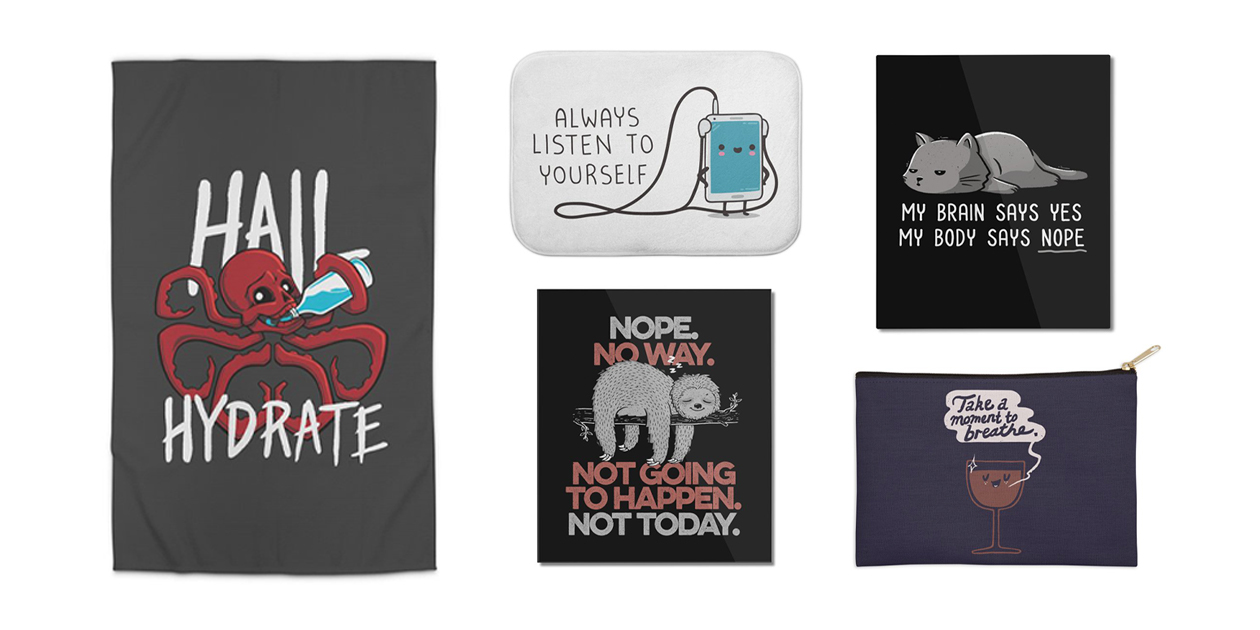 "Hail Hydrate" Rug by Gabe Pyle, "Listen to Yourself" Bathmat by wawawiwadesign, "My Body Says Nope" Mounted Aluminum Print by eduely, "Nope" Mounted Aluminum Print by eduely, "Breathe" Zip Pouch by Thomas Orrow