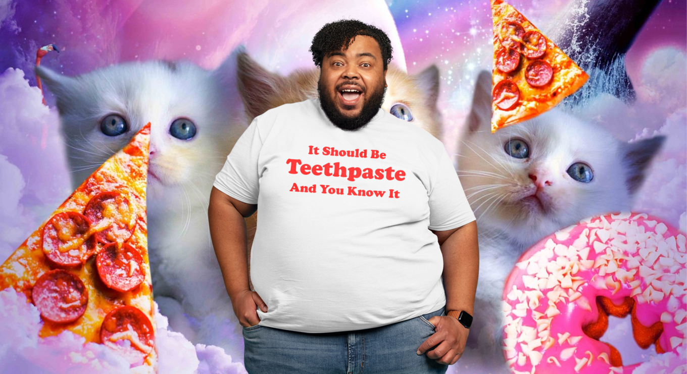 It Should Be Teethpaste and You Know It