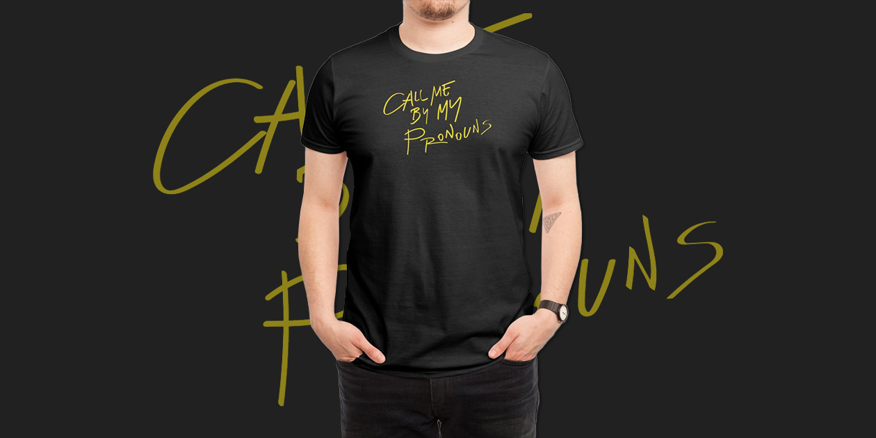 “Call Me by My Pronouns” Men’s Regular T-Shirt by 78 Hundred Clothing benefits Trans Lifeline.