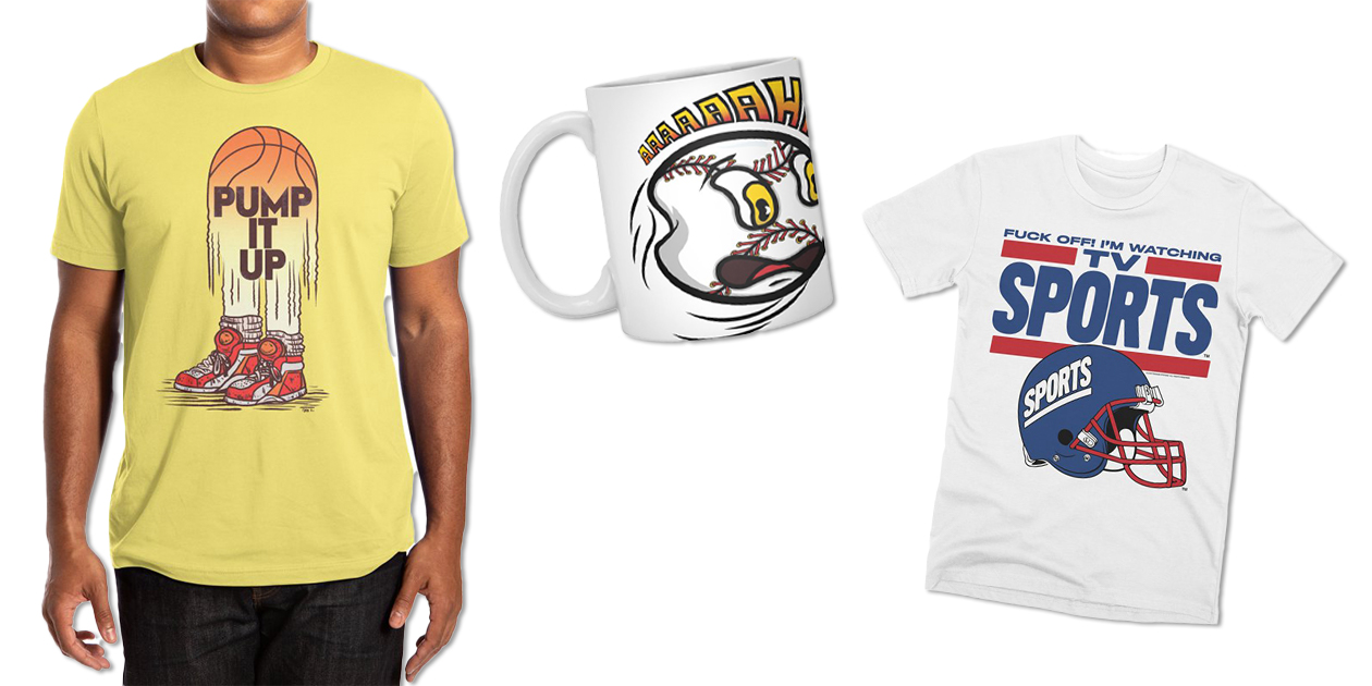 “Pump It Up” Men’s Extra-Soft T-Shirt by VanDammeSplits, “Strike Out” Standard Mug by xeenomania, and “TV Sports” Men’s Premium T-Shirt by Teenage Stepdad