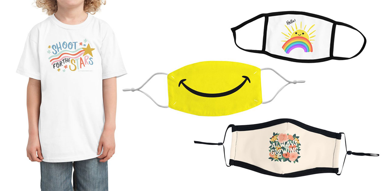 “Shoot for the Stars” Kids T-Shirt by LilSisStudio, “Hello Sun and Rainbow” Youth Face Mask by J03yJudd, “Happy Smile Mask” Regular Face Mask by Franky_Webcomic, and “Always Growing” Premium Face Mask by Janeymakes