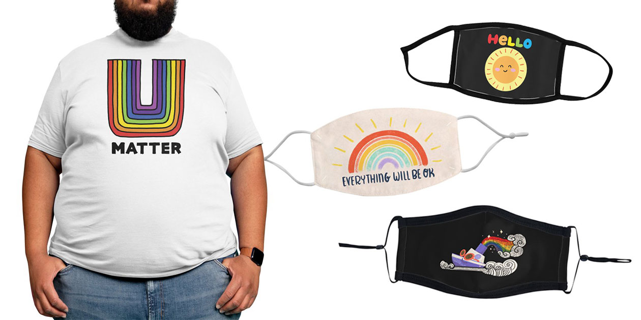 “U Matter” Men’s Regular T-Shirt by Randy McKee, “Rainbow Hello Sun” Youth Face Mask by cheekimori, “Everything Will Be OK” Regular Face Mask by holalalilu, and “Rainboat” Premium Face Mask by fluffymafi