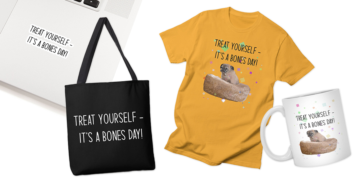 "Treat Yourself" Sticker and Tote Bag and "Bones Day!" Regular T-Shirt and Mug
